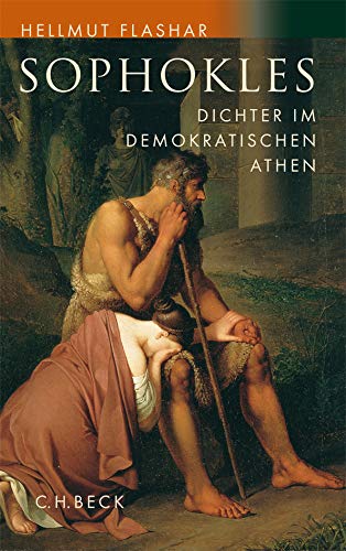 Sophokles: Dichter im demokratischen Athen von Beck C. H.